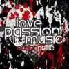 Love, Passion, Music (The Remixes) PT2 - EP album lyrics, reviews, download