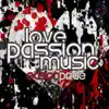 Stream & download Love, Passion, Music (The Remixes) PT2 - EP