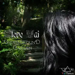 Underground Garden (VaiTunes #4) - Single - Steve Vai Underground Garden (VaiTunes #4) - Single - Steve Vai