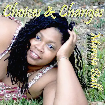 Choices & Changes - Marcia Ball Choices & Changes - Marcia Ball