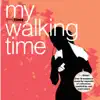 My Walking Time album lyrics, reviews, download