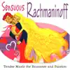 Sensuous Rachmaninoff album lyrics, reviews, download