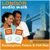 Audio Walk : London - Royal London: Buckingham Palace and Pall Mall album lyrics, reviews, download
