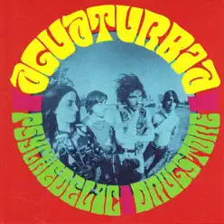 Psychedelic Drugstore - Aguaturbia