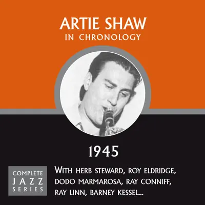 Complete Jazz Series 1945 - Artie Shaw Complete Jazz Series 1945 - Artie Shaw