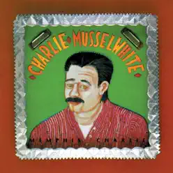 Memphis Charlie - Charlie Musselwhite Memphis Charlie - Charlie Musselwhite