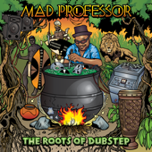 The Roots Of Dubstep - Mad Professor