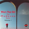 Who's That Girl: The Madonna Story, Vol. 1