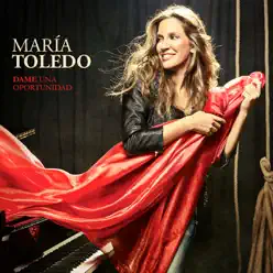 Dame una Oportunidad - Single - María Toledo