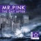 The Day After (Pat Farrell Remix) - Mr. P!NK lyrics