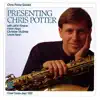 Presenting Chris Potter album lyrics, reviews, download