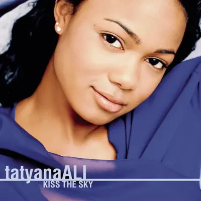 Kiss the Sky - Tatyana Ali Kiss the Sky - Tatyana Ali