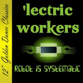 Robot Is Systematic by 'Lectric Workers