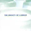 The Dignity Of Labour