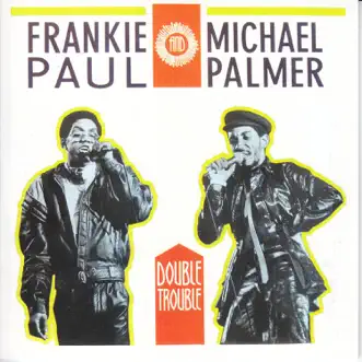 Double Trouble by Frankie Paul & Michael Palmer album reviews, ratings, credits