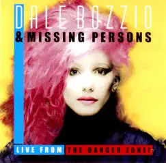 Live from the Danger Zone! by Dale Bozzio & Missing Persons album reviews, ratings, credits