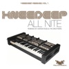 All Nite - Knee Deep Remixed, Vol. 1 - Single
