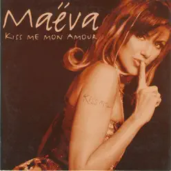 Kiss Me Mon Amour - Maeva Kiss Me Mon Amour - Maeva