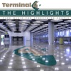 Terminal 4 the Highlights