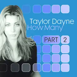 How Many, Pt. 2 - Taylor Dayne