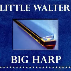 Big Harp - Little Walter
