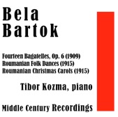 Fourteen Bagatelles Op. 6 (1909) / Roumanian Folk Dances (1915) Roumanian Chistmas Carols (1915) Mid Century Recordings