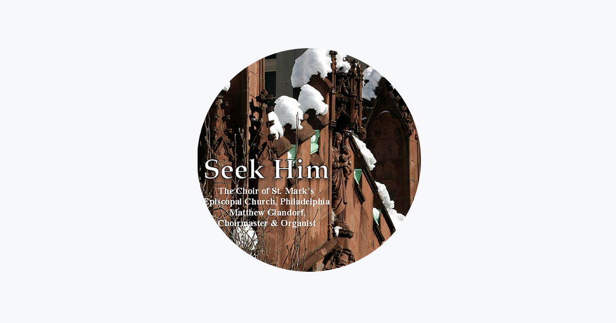 The Choir Of St Mark S Episcopal Church Philadelphia On Apple Music the choir of st mark s episcopal church philadelphia on apple music
