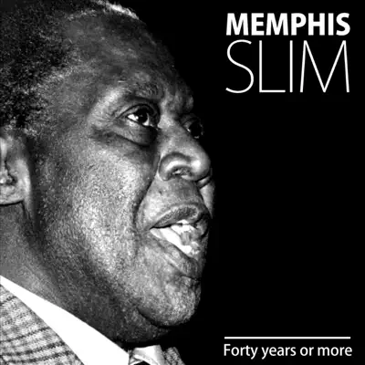 Forty Years or More - Memphis Slim