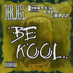 Be Kool - Single by B.G. & Chopper City Boyz album reviews, ratings, credits
