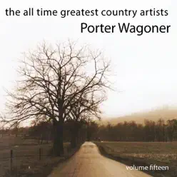 The All Time Greatest Country Artist, Vol. 15 - Porter Wagoner