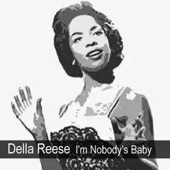 I'm Nobody's Baby - Della Reese I'm Nobody's Baby - Della Reese