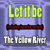 Let It Be (Karaoke con cori) - The Yellow River