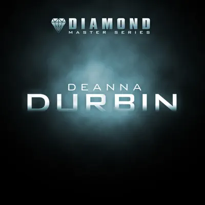 Diamond Master Series: Deanna Durbin - Deanna Durbin