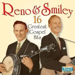 16 Greatest Gospel Hits - Reno & Smiley 16 Greatest Gospel Hits - Reno & Smiley