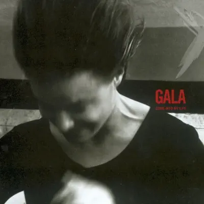 Come Into My Life - Gala