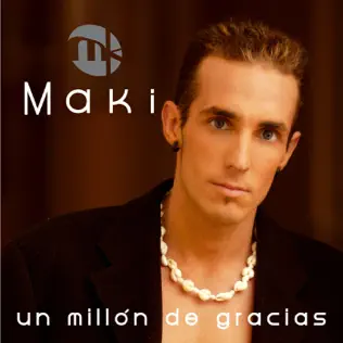 télécharger l'album Maki - Un Millón De Gracias