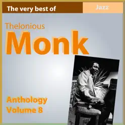 The Very Best of Thelonius Monk (Anthology, Vol. 8) - Thelonious Monk