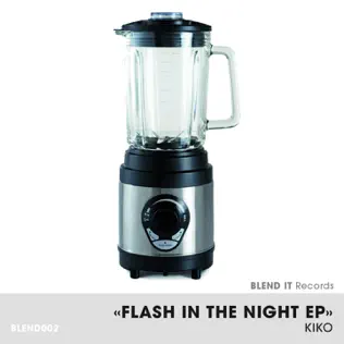 lataa albumi Kiko - Flash In The Night EP