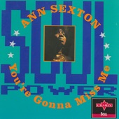 ANN SEXTON - You're Gonna Miss Me