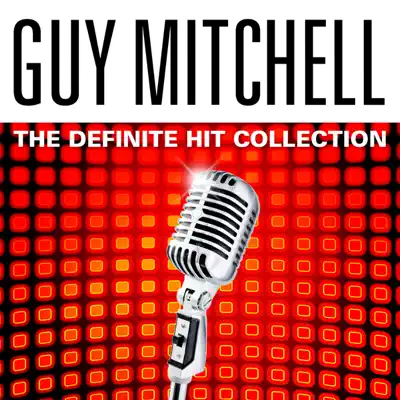 Guy Mitchell - The Definite Hit Collection (Re-Recorded Versions) - Guy Mitchell