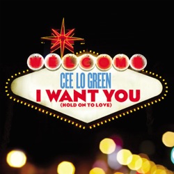 CeeLo Green - I Want You (Hold On to Love)