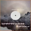 Stream & download Somewhere Over the Rainbow 2K11 (feat. Christina) [Remixes]