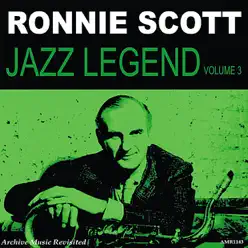 Jazz Legend, Vol. 3 - Ronnie Scott Jazz Legend, Vol. 3 - Ronnie Scott