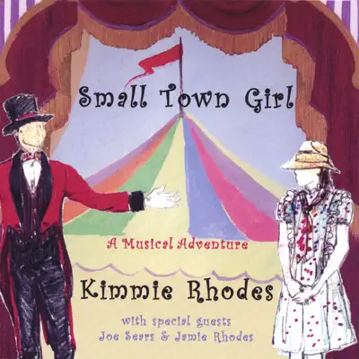 Small Town Girl - Kimmie Rhodes Small Town Girl - Kimmie Rhodes