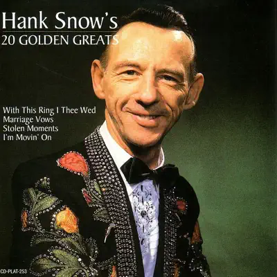 Hank Snow's 20 Golden Greats - Hank Snow