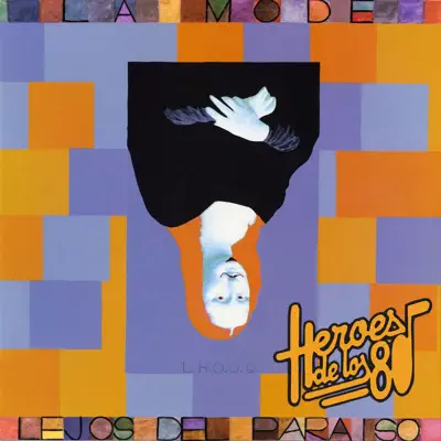 Héroes de los 80: Lejos del Paraíso - La Mode Héroes de los 80: Lejos del Paraíso - La Mode
