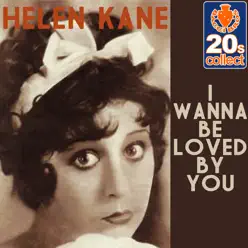 I Wanna Be Loved By You - Single - Helen Kane I Wanna Be Loved By You - Single - Helen Kane