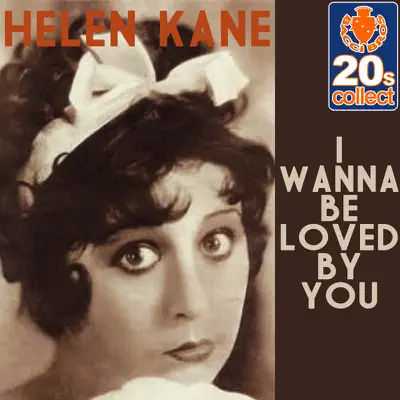 I Wanna Be Loved By You - Single - Helen Kane