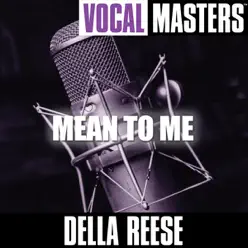 Vocal Masters: Mean to Me - Della Reese Vocal Masters: Mean to Me - Della Reese