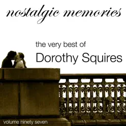 The Very Best of Dorothy Squires (Nostalgic Memories Volume 97) - Dorothy Squires The Very Best of Dorothy Squires (Nostalgic Memories Volume 97) - Dorothy Squires